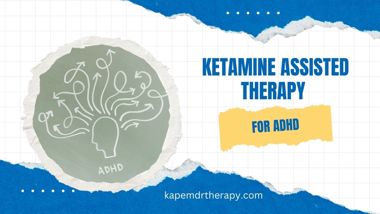 ketamine assisted therapy for adhd